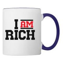 I Am Rich Coffee Cup