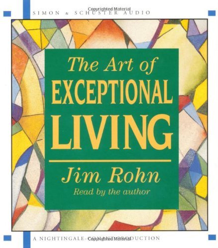 Jim Rohn The Art of Exceptional Living ™