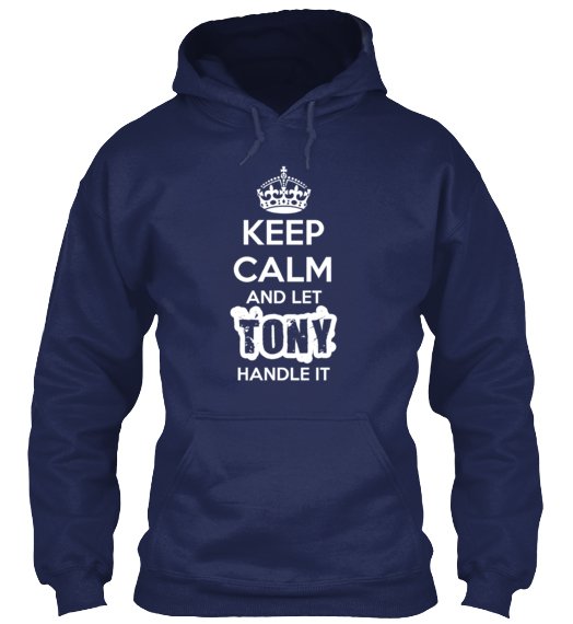 Keep Calm and Let Tony Handle It